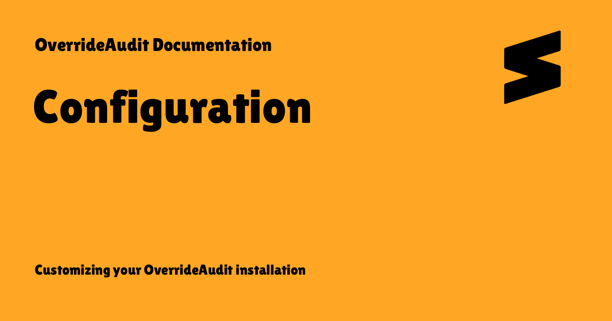 Configuration - OverrideAudit Documentation